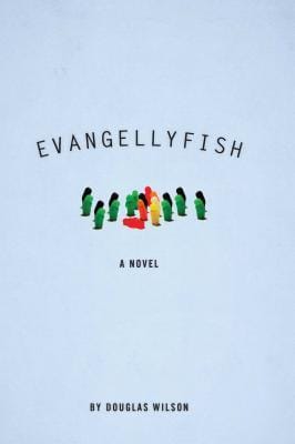 Evangellyfish - Douglas Wilson