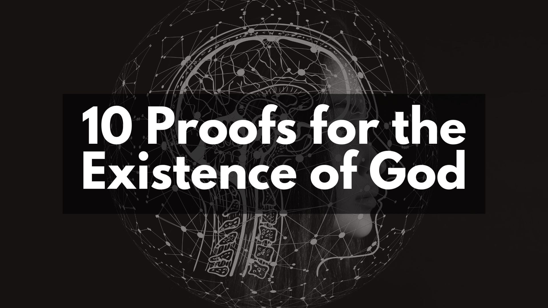 10 Proofs for Existence of God