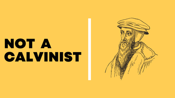 Not A Calvinist: Chosen But Free