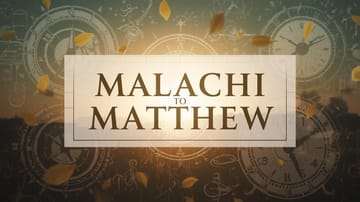 How History Prepared the World for Jesus (Malachi to Matthew)