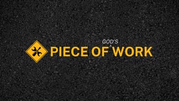 Piece of 🚧Work🚧: Philippians 1:1-11