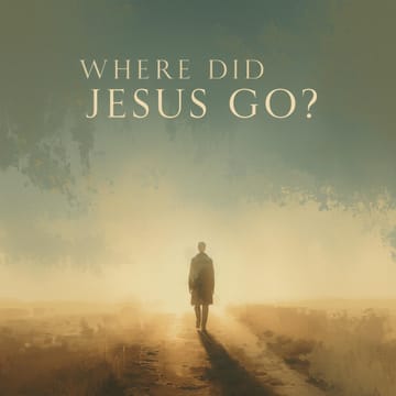 Where Was Jesus for Three Days?