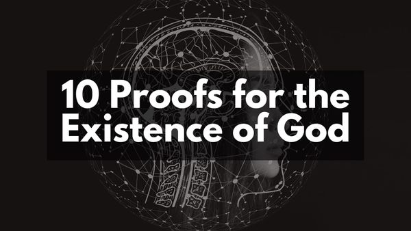 10 Proofs for Existence of God